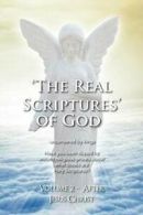 'THE REAL SCRIPTURES' OF GOD - NEW TESTAMENT. Platter, James 9781479703074.#