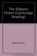 The Slippery Planet (Cambridge Reading) By Rosemary Hayes