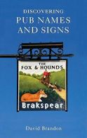 Discoing Pub Names and Signs (Shire Discoing), David Brandon,