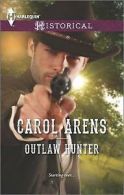 Arens, Carol : Outlaw Hunter (Harlequin Historical)