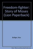 Freedom-fighter: Story of Moses (Lion Paperback) By Christine Blackmore, Edith