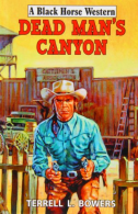 Dead Man's Canyon (Black Horse Western), Bowers, Terrell L., ISB