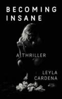 Becoming Insane by Leyla Cardena (Paperback)