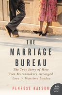 The Marriage Bureau: The True Story of How Two Matchmakers Arranged Love in Wart