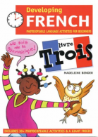 Developing Frans: Livre Trois Photocopiable Language Activities for Beginners: