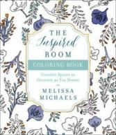 The Inspired Room Coloring Book: Creative Spaces to Decorate as You Dream by