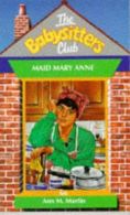 Maid Mary Anne: No. 66 (Babysitters Club S.), Martin, Ann M., IS