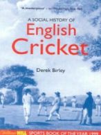 A social history of English cricket by Derek Birley (Paperback)