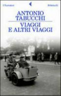 Viaggi e altri viaggi by Antonio Tabucchi (Paperback)