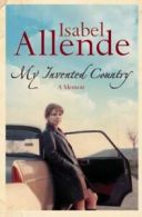 My invented country: a memoir by Isabel Allende (Paperback)