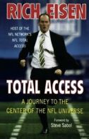 Total Access: A Journey to the Center of the NFL Universe.by Eisen, Rich New.#