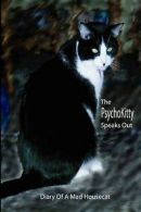 The Psychokitty Speaks Out: Diary of a Mad Housecat by Max Thompson (Paperback