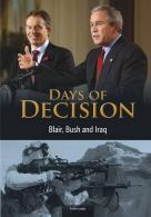 Blair, Bush, and Iraq (Days of Decision), Andrew Langley, ISBN 1