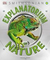 Explanatorium of Nature (Dk Smithsonian). DK 9781465463630 Fast Free Shipping<|