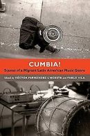 Cumbia!: Scenes of a Migrant Latin American Music G... | Book