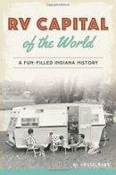 RV Capital of the World: A Fun-Filled Indiana History.by Hesselbart New<|