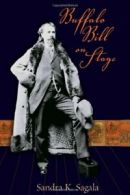 Buffalo Bill on Stage.by Sagala, K. New 9780826344274 Fast Free Shipping<|