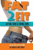 Fat 2 Fit: Getting There and Staying There by Russ Turley  (Paperback)