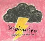 His Lyrics Are Disastrous | Jakobinarina | CD