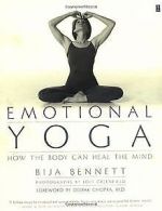 Emotional Yoga: How the Body Can Heal the Mind | Bija ... | Book