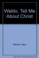 Waldo, Tell Me About Christ