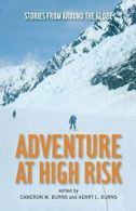 Adventure at High Risk: Stories from Around the Globe.by Burns, Burns New<|