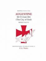 Aris & Phillips classical texts: De civitate Dei. Books VI & VII by Augustine