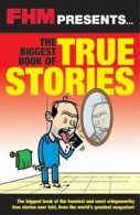 FHM the Biggest Book of True Stories"