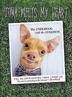 Tuna Melts My Heart: The Underdog with the Overbite... | Book