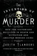 The Invention of Murder: How the Victorians Rev. Flanders Paperback<|