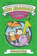 Dinosaurs (Ken Jennings Junior Genius Guides). Jennings, Lowery 9781481429566<|