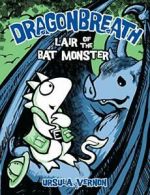 Dragonbreath #4: Lair of the Bat Monster (Drago. Ursula-Vernon<|