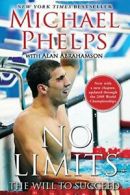 No Limits: The Will to Succeed.by Phelps New 9781439157664 Fast Free Shipping<|