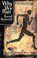 Why We Run: A Natural History | Heinrich, Bernd | Book