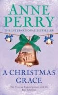 A Christmas Grace By Anne Perry. 9780755334322