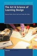 Technology Enhanced Learning: The Art & Science of Learning Design by Marcelo