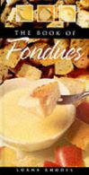 The book of fondues by Lorna Rhodes (Hardback)