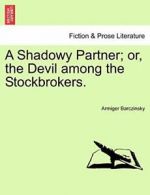 A Shadowy Partner; or, the Devil among the Stockbrokers.. Barczinsky, Armiger.*=