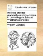 Institutio graecae grammatices compendiaria, in. Camden, Wil.#*=