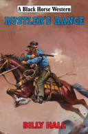 Rustler's Range (Black Horse Western), Billy Hall, ISBN 07090882