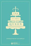 Tea Fit for a Queen: Recipes & Drinks for After. Limited<|