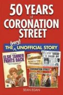 50 Years of Coronation Street: The (Very) Unofficial Story by Sean Egan