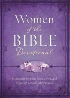 Women of the Bible devotional: inspiration from the lives, loves, and legacy of