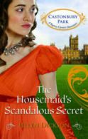 Castonbury Park: The housemaid's scandalous secret by Helen Dickson (Paperback