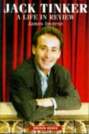 Absolute classics series: Jack Tinker: a critic's life in words by James