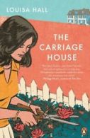 The carriage house: a novel by Louisa Hall (Paperback)