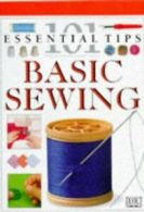 101 essential tips: Basic sewing by DK (Paperback) softback)