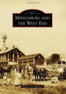 Mifflinburg and the West End (Images of America. Huffines<|