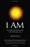 I Am: The Power of Discovering Who You Really Are.by Falco, Howard New<|