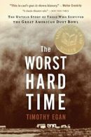 The Worst Hard Time: The Untold Story of Those . Egan<|